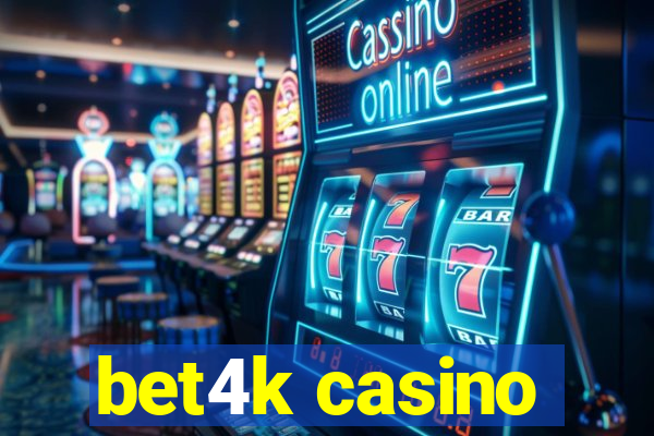 bet4k casino